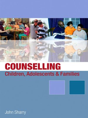 cover image of Counselling Children, Adolescents and Families